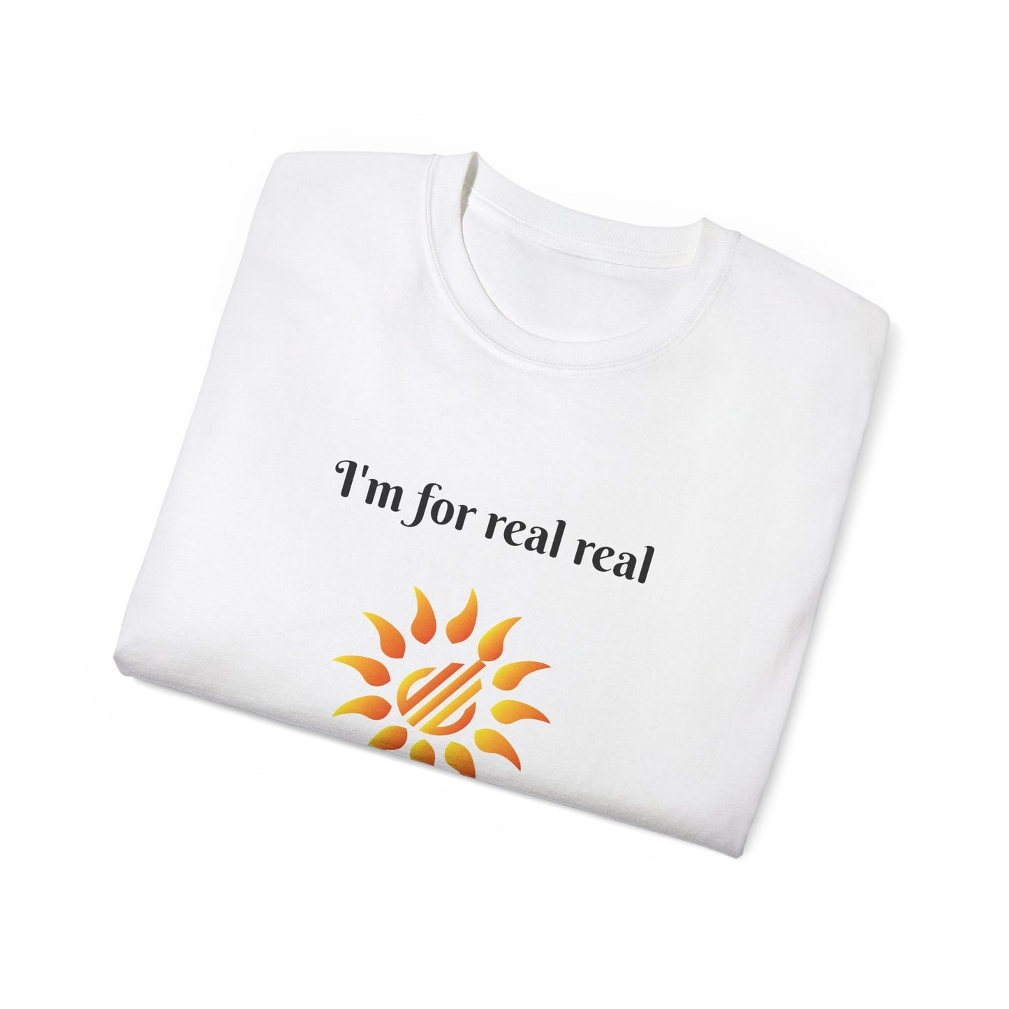 For real real sunburst Unisex Ultra Cotton Tee