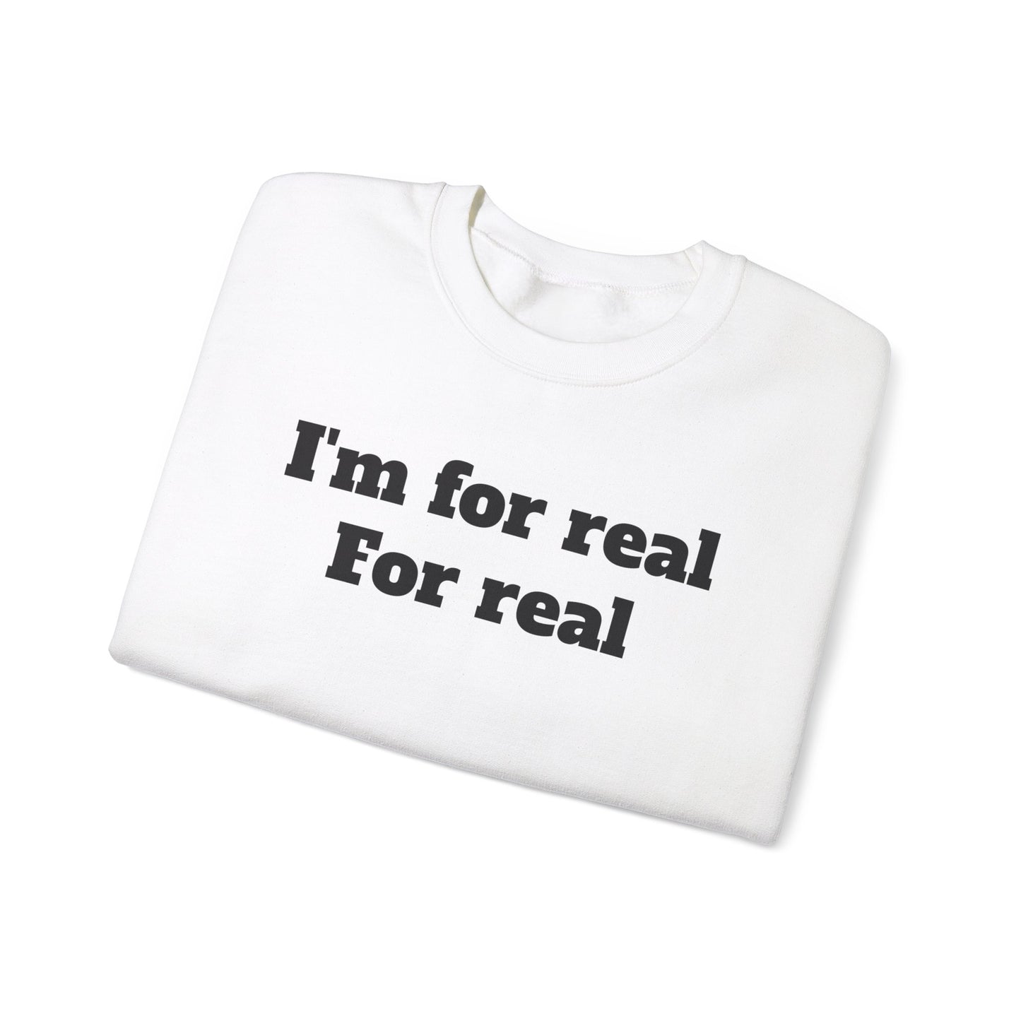 For Real Real Unisex Heavy Blend™ Crewneck Sweatshirt